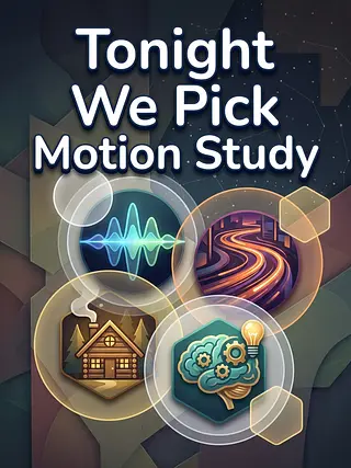Tonight We Pick — Motion Study